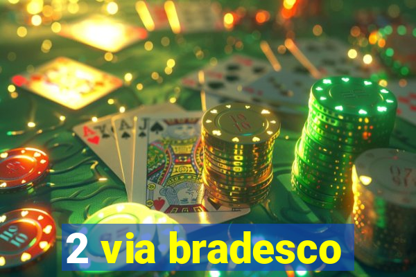 2 via bradesco