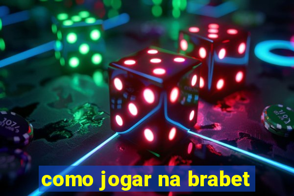 como jogar na brabet