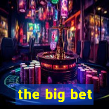 the big bet