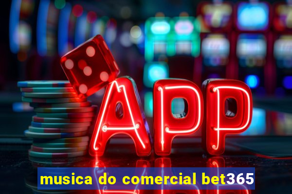 musica do comercial bet365