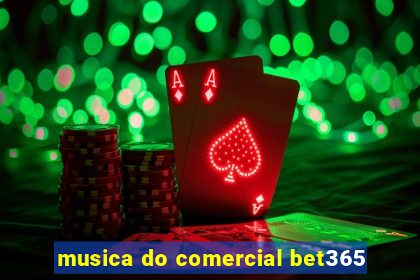 musica do comercial bet365