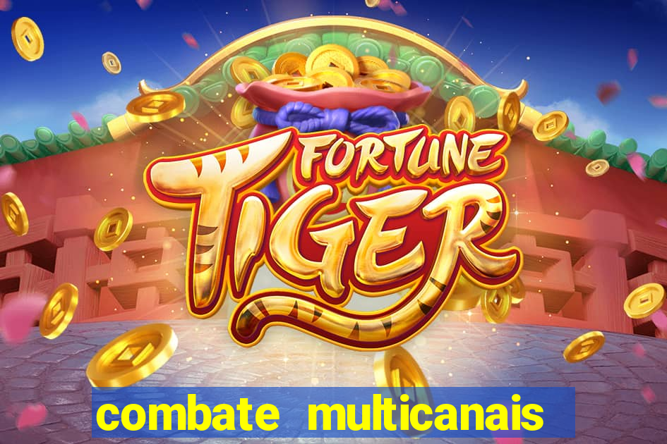 combate multicanais ao vivo