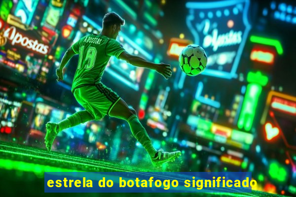 estrela do botafogo significado