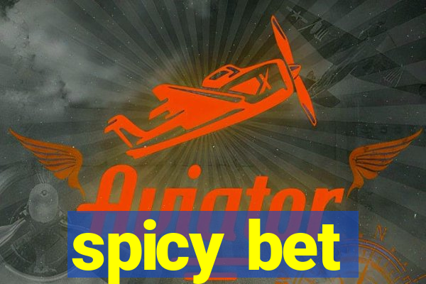 spicy bet