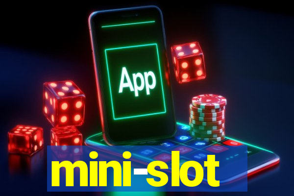 mini-slot