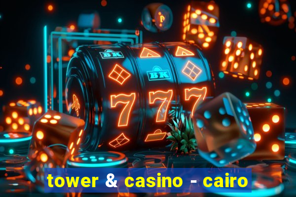 tower & casino - cairo