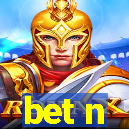 bet n