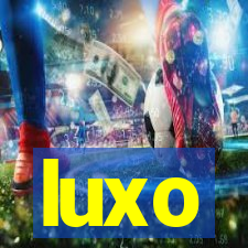 luxo