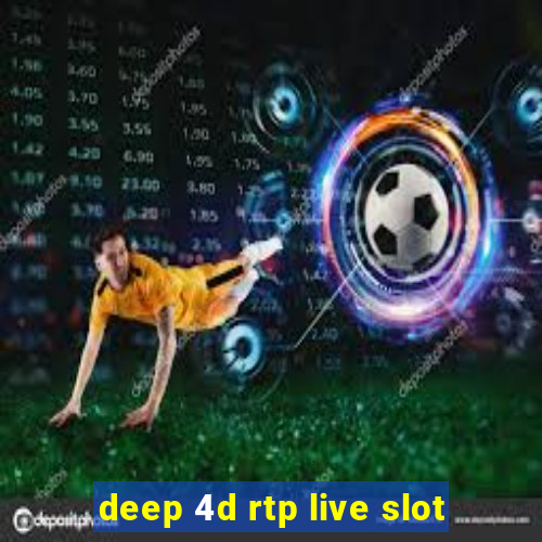 deep 4d rtp live slot