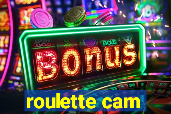 roulette cam