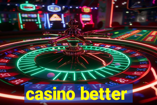 casino better