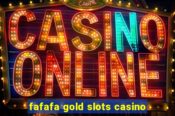 fafafa gold slots casino