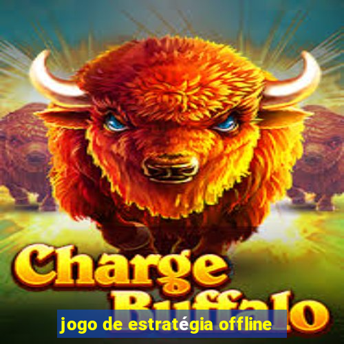 jogo de estratégia offline