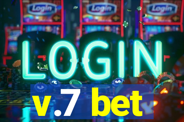 v.7 bet