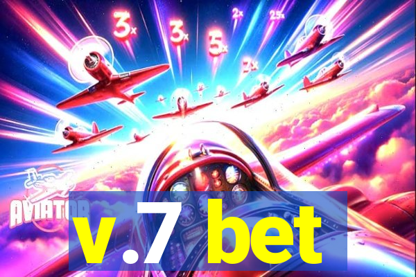 v.7 bet