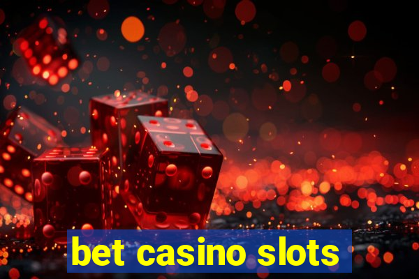 bet casino slots