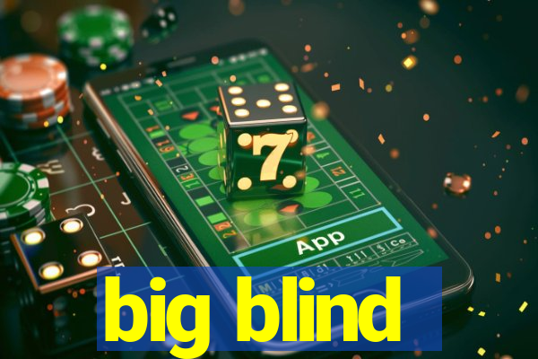 big blind