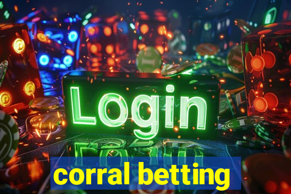 corral betting