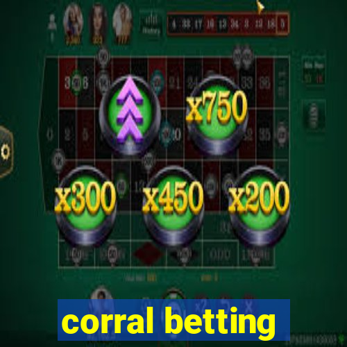 corral betting