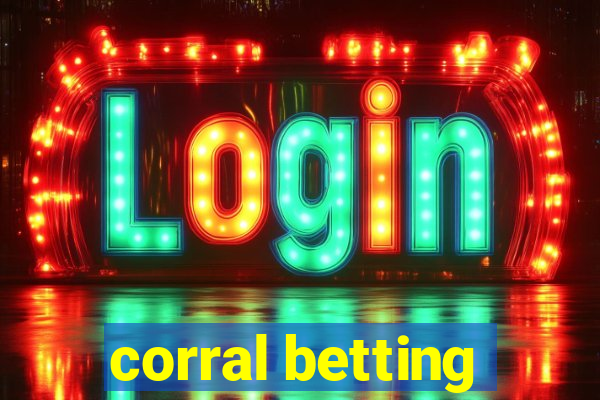 corral betting