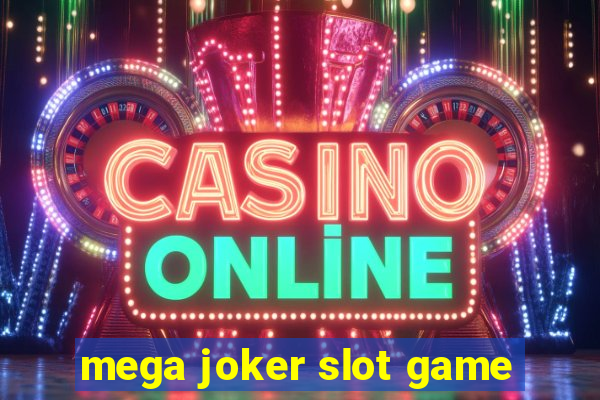 mega joker slot game