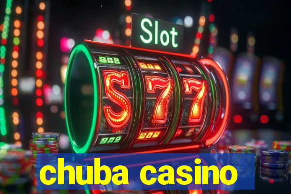 chuba casino