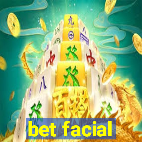 bet facial