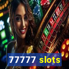 77777 slots