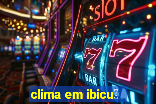 clima em ibicu铆