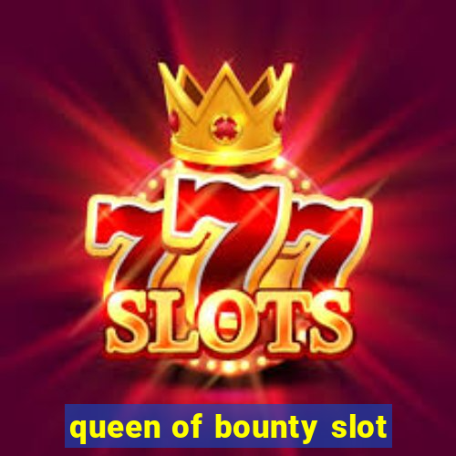 queen of bounty slot