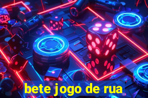 bete jogo de rua