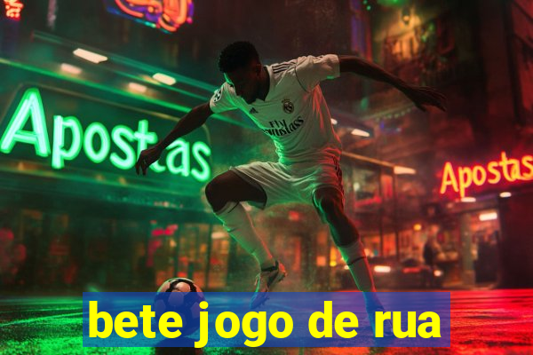 bete jogo de rua