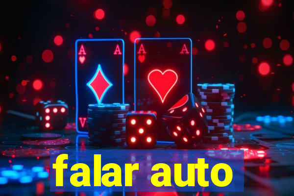 falar auto