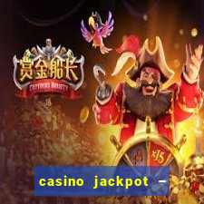 casino jackpot – slot machine