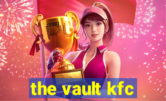 the vault kfc