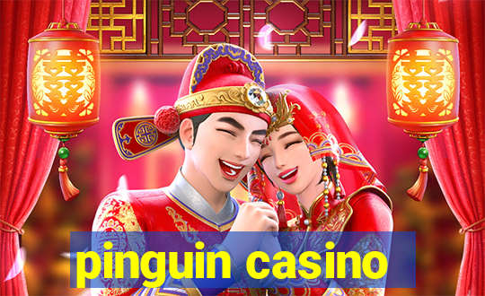 pinguin casino