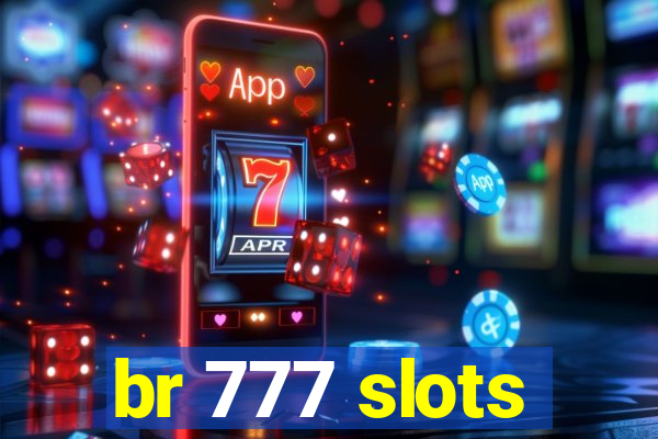 br 777 slots