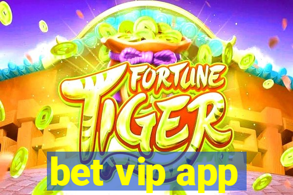 bet vip app