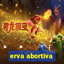 erva abortiva