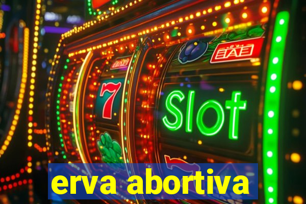 erva abortiva