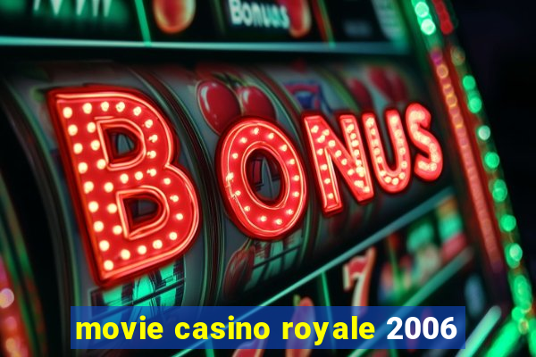 movie casino royale 2006