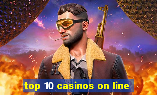 top 10 casinos on line