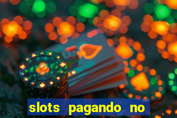 slots pagando no cadastro 2024