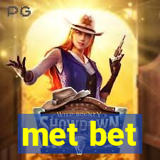 met bet