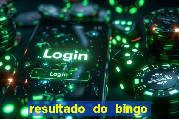 resultado do bingo de ontem