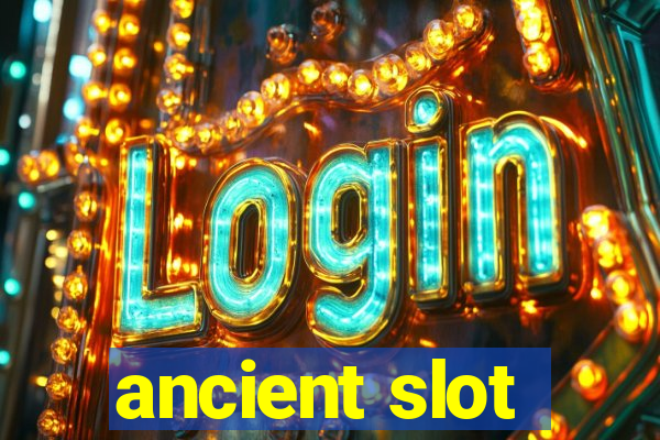 ancient slot