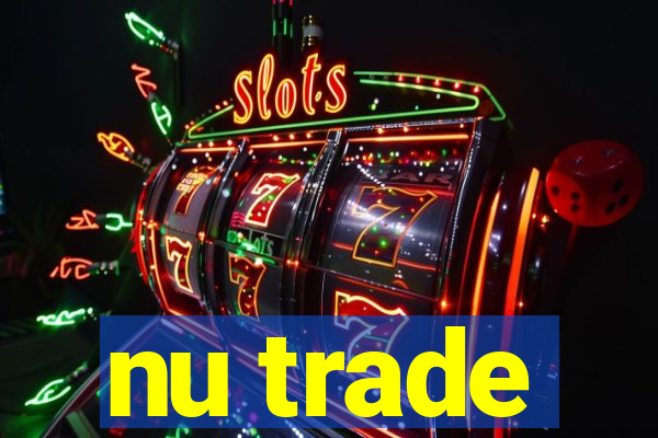 nu trade