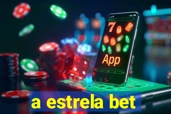 a estrela bet