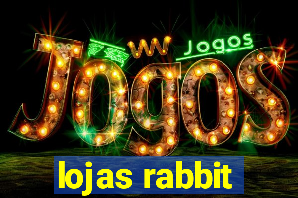 lojas rabbit