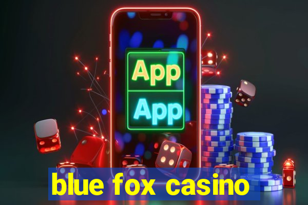 blue fox casino